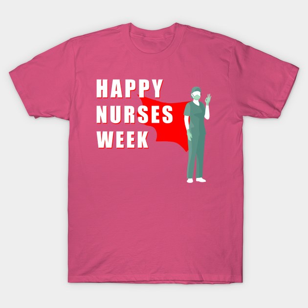 Happy nurses week gift T-Shirt by Flipodesigner